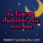 display tu logras iluminar mis noches