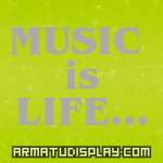 display MUSIC is LIFE...