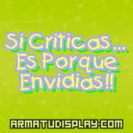 display Si Criticas... Es Porque Envidias!!