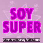 display SOY SUPER