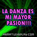 display LA DANZA ES MI MAYOR PASION!!!