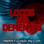 display LOCOS NO DEMENTES