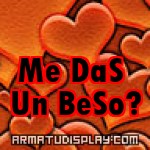 display Me DaS Un BeSo?