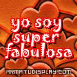 display yo soy super fabulosa