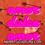 display amor dulce amor