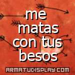 display me matas con tus besos