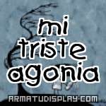 display mi triste agonia