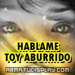 display HABLAME TOY ABURRIDO