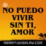 display NO PUEDO VIVIR SIN TI, AMOR