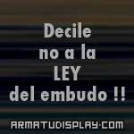 display Decile no a la LEY del embudo !!