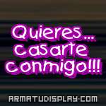 display Quieres... casarte conmigo!!!
