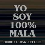 display YO SOY 100% MALA