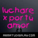 display luchare x por tù amor