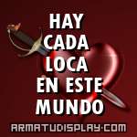 display HAY CADA LOCA EN ESTE MUNDO