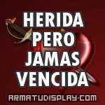 display HERIDA PERO JAMAS VENCIDA