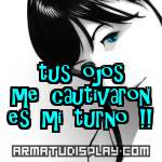 display tus ojos me cautivaron es mi turno !!