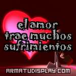 display el amor trae muchos sufrimientos