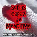 display serias capaz de mentirme