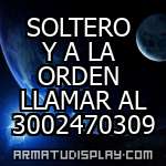 display SOLTERO Y A LA ORDEN LLAMAR AL 3002470309