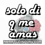 display solo di q me amas