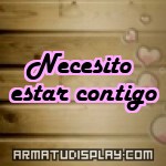 display Necesito estar contigo