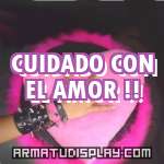 display CUIDADO CON EL AMOR !!