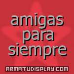 display amigas para siempre