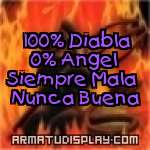 display 100% Diabla 0% Angel Siempre Mala Nunca Buena