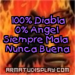 display 100% Diabla 0% Angel Siempre Mala Nunca Buena