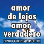 display amor de lejos amor verdadero