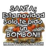 display SANTA: Esta navidad solo te pido un BOMBON!!