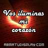 display Vos iluminas |mi |coraz&oacute;n||