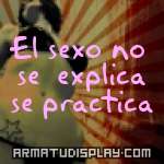 display El sexo no se explica se practica