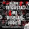 display si no |TE GUSTA|MI|DISPLAY|JODETE