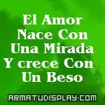 display El Amor Nace Con Una Mirada Y crece Con Un Beso