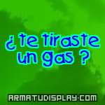 display ¿ te tiraste un gas ?
