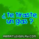 display ¿ te tiraste un gas ?