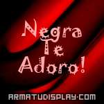 display Negra Te Adoro!