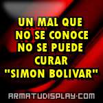 display UN MAL QUE NO SE CONOCE NO SE PUEDE CURAR "SIMON BOLIVAR"