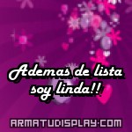 display Ademas de lista soy linda!!