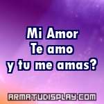 display Mi Amor Te amo y tu me amas?