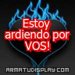 display Estoy ardiendo por VOS!