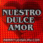 display NUESTRO DULCE AMOR