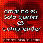 display amar no es solo querer es comprender