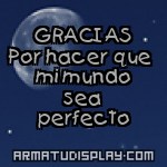 display GRACIAS Por hacer que mi mundo sea perfecto