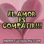 display EL AMOR ES COMPATIR!!!