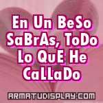 display En Un BeSo SaBrAs, ToDo Lo QuE He CaLLaDo