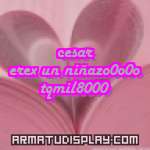 display cesar erex un niñazo0o0o tqmil8000