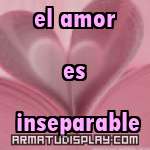 display el amor es  inseparable