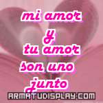 display mi amor y tu amor son uno  junto